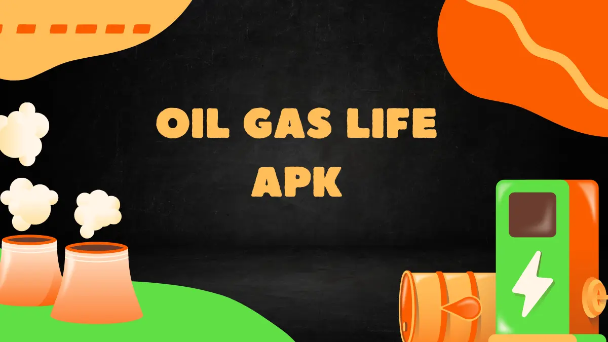 oil gas life apk